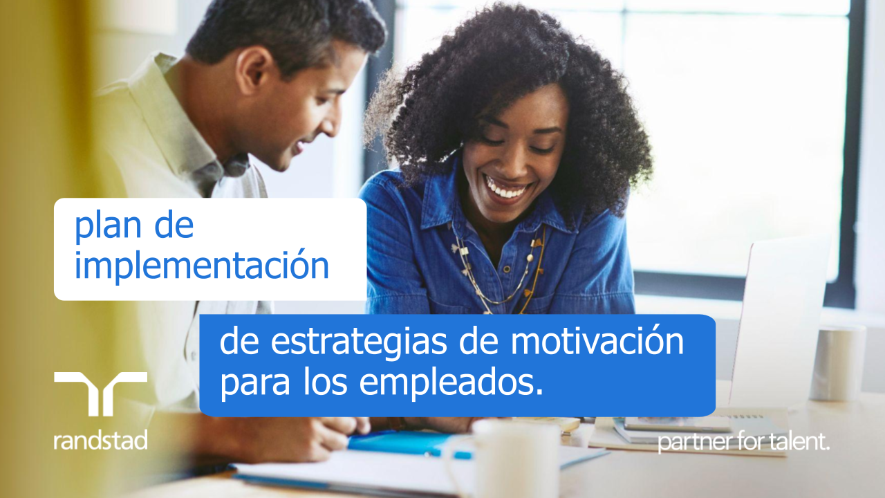 randstad-3-plan de implementación de estrategias de motivación para los empleados
