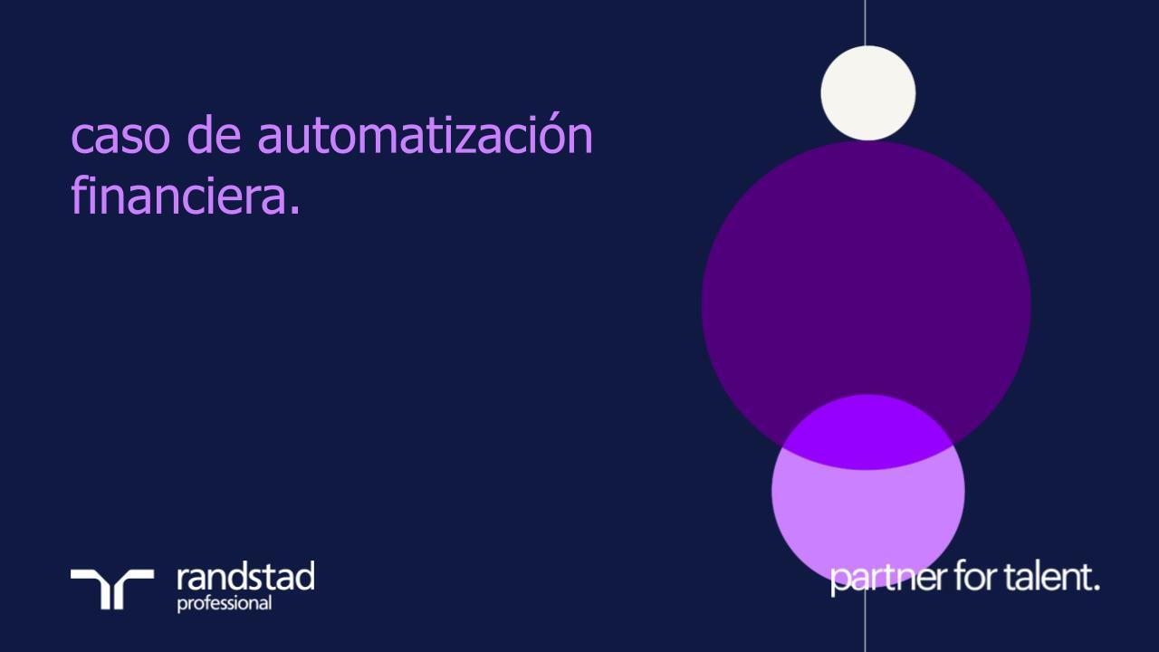 randstad-3-caso-de-automatizacion-financiera.pptx randstad-3-caso-de-automatizacion-financiera.pptx